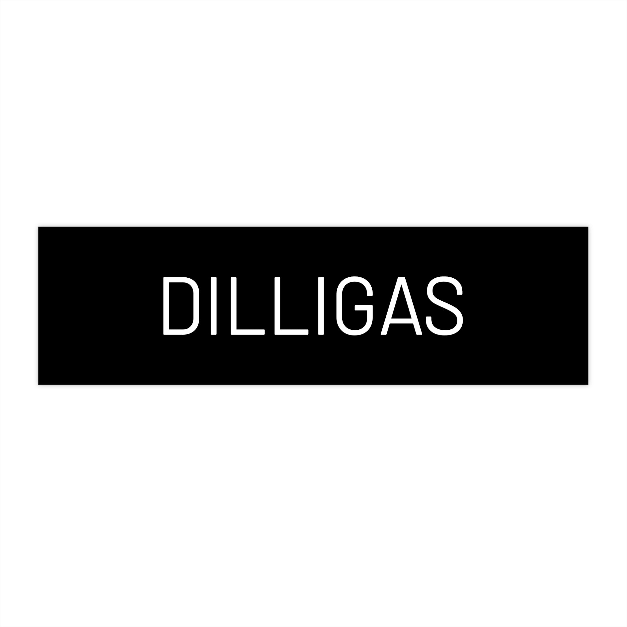 DILLIGAS ~ Bumper Stickers